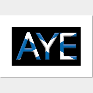 AYE, 3D Pro Scottish Independence Saltire Flag Text Slogan Posters and Art